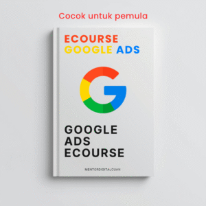 8 Google Ads Ecourse — Kuasai Mesin Uang dari Google! 🚀 by Mentordigitalcuan