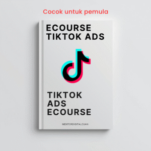 TikTok Ads Ecourse — Rahasia Banjir Orderan dari Video Pendek 🎯