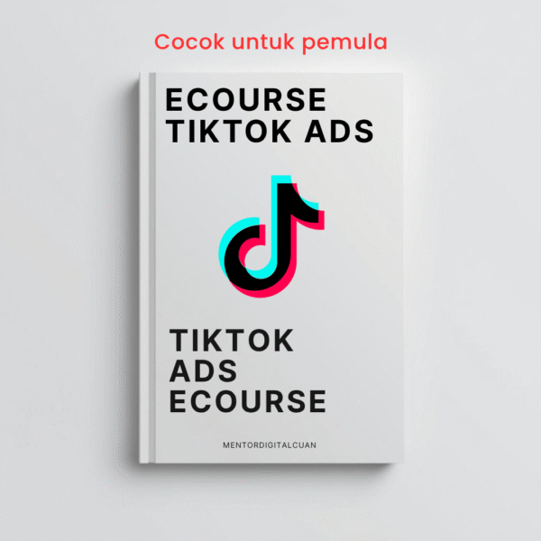 TikTok Ads Ecourse — Rahasia Banjir Orderan dari Video Pendek 🎯